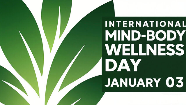 Green leaves and words, physical and mental well-being, natural healing, and international commemorative concepts, suitable for health public welfare activities and natural well-being promotion.
