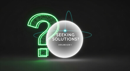 Glowing green question mark next to a bright sphere with the text "Seeking Solutions?". Represents inquiry, exploration, and problem-solving in technology or business