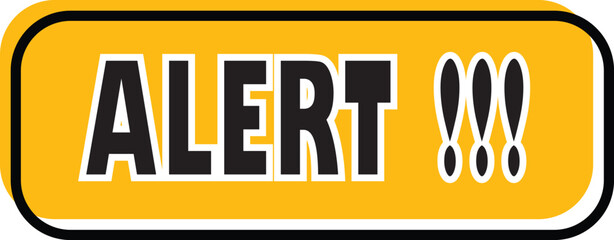 Prominent yellow alert message box featuring bold black 'ALERT' text and exclamation marks, signifying urgent warning or important notification