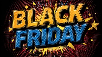 Bold Black Friday Comic Style Banner With Explosive Colors, Stars, And Pop Art Text For Marketing, Advertising, And E-Commerce Promotions