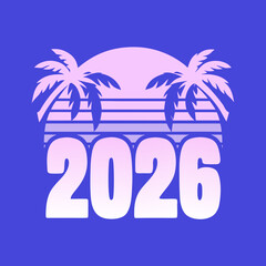 Retro 2026 design featuring palm trees and a sunset, perfect for new year celebrations, events, or themed parties, creating a vibrant and nostalgic atmosphere