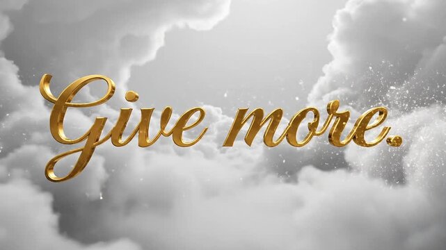 Elegant gold script with a message of generosity floating in a celestial sky with soft white clouds and sparkling lights
