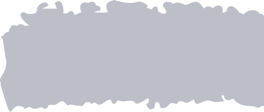 A wide, irregular paint-splash style grey banner with organic dripping edges and a rough textured outline.