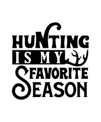 Hunting Is My Favorite Season svg