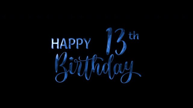 13th happy birthday text animation in blue metallic effect. suitable for birthday celebrations, social media posts, and greeting cards. Includes alpha channel for any background.