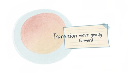 Gentle Transition Concept with Soft Colors and Motivational Text for Personal Growth or Positive Change