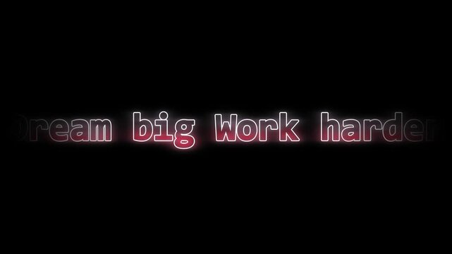 Words dream big work harder in neon pink and white on a black background motivational quote