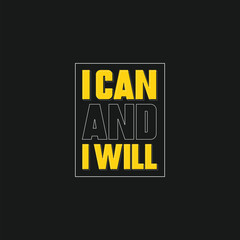 Obraz premium Black t shirt featuring motivational quote i can and i will in bold yellow and white typography