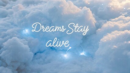 Fototapeta premium Soft Clouds with Dreamy Text Message, Inspiring Hope and Positivity in a Light and Airy Atmosphere Full of Light and Wonder