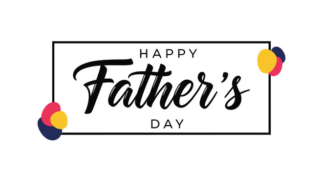 A vibrant Happy Father's Day greeting card design, featuring elegant brush script typography, a rectangular frame, and festive colorful balloon accents.