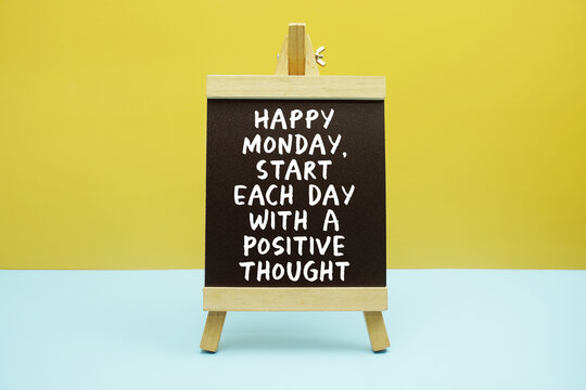 Happy Monday, Start Each Day With A Positive Thought