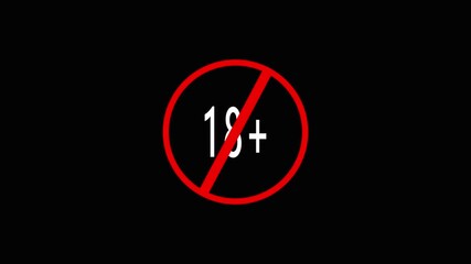 Red Prohibition Sign with 18 Plus Text on animated Black Background eighteen age restriction. Animated red 18 plus sign forming smooth dynamic age restriction and eighteen visual motion effects.