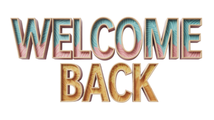 Vibrant 3D 'WELCOME BACK' text with tropical leaf patterns. The top line features pink and blue leaves, the bottom line golden-brown. background removed
