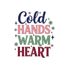 Obraz premium Snug winter vibes with a cold hands, warm heart holiday sentiment