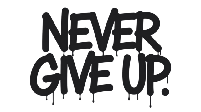 A bold, black graffiti-style text design reads 'NEVER GIVE UP.' The motivational phrase features dripping paint effects, conveying a powerful message of perseverance and resilience. background removed - Powered by Adobe