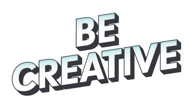 Dynamic 'BE CREATIVE' text in a comic-style font with blue halftone dots and 3D shadow effect, promoting innovation and imagination. background removed