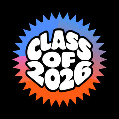 Whimsical class of 2026 graphic featuring bubble letters inside a burst shape with a playful gradient, set against a solid