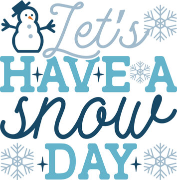 Let&rsquo;s Have A Snow Day