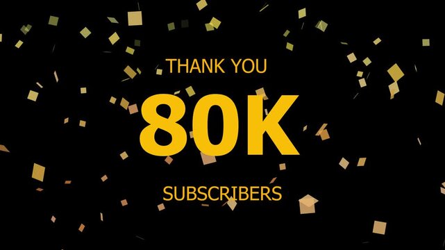 Thank You 80k. Subscribers Celebration 80k. Animation with Black Background Subscription Logo Animation Videos. Thank you followers congratulation. subscribers modern animation banner design.