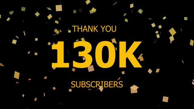 Thank You 130k. Subscribers Celebration 130k. Animation with Black Background Subscription Logo Animation Videos. Thank you followers congratulation. subscribers modern animation banner design.