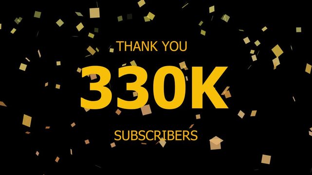 Thank You 330k. Subscribers Celebration 330k. Animation with Black Background Subscription Logo Animation Videos. Thank you followers congratulation. subscribers modern animation banner design.