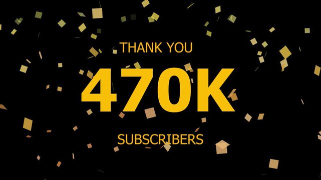 Thank You 470k. Subscribers Celebration 470k. Animation with Black Background Subscription Logo Animation Videos. Thank you followers congratulation. subscribers modern animation banner design.