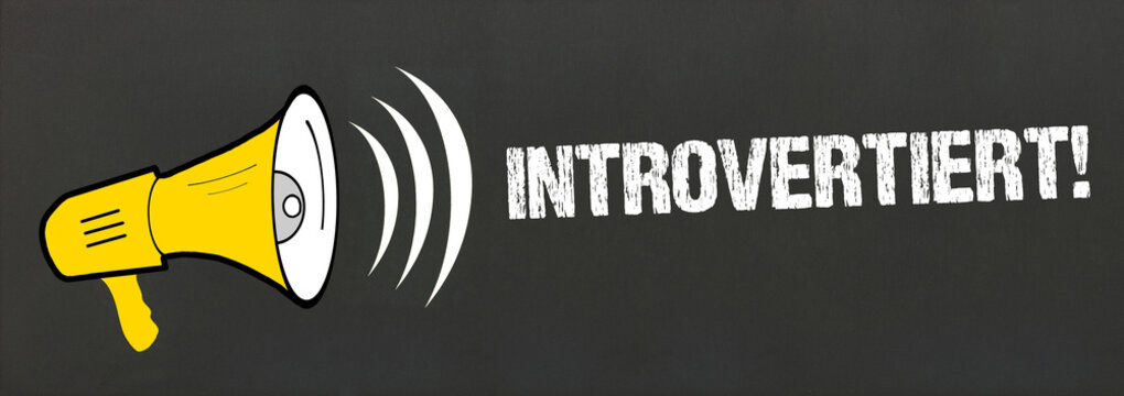 introvertiert!