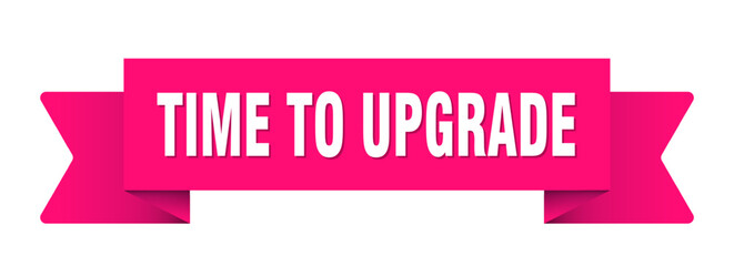 time to upgrade ribbon isolated on transparent background. time to upgrade ribbon