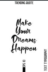 Make Your Dreams Happen   -Trending T-Shirt Hand Drawn Lettering Typography Quote Vector Design