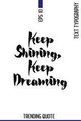 Keep Shining, Keep Dreaming   -Popular T-Shirt Quote Handwritten Text Typography Vector Design