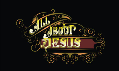 ALL ABOUT JESUS lettering custom style design