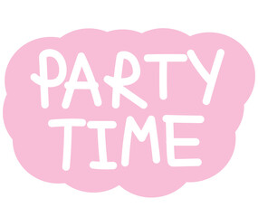 Hand drawn PARTY TIME letters for font, typography, text, message, party, celebration, sticker, decorations, cute patch, shirt print, brooch, pin, department store, happiness, Christmas, New Year