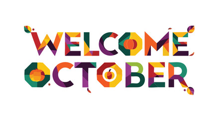 Vibrant typographic design welcoming the month of October with geometric shapes and seasonal colors symbolizing autumnal themes