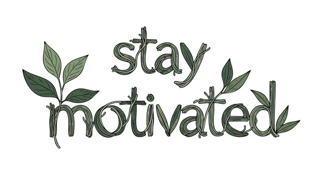 Encouraging message adorned with botanical accents, promoting positivity and a drive to succeed for life challenges and goals