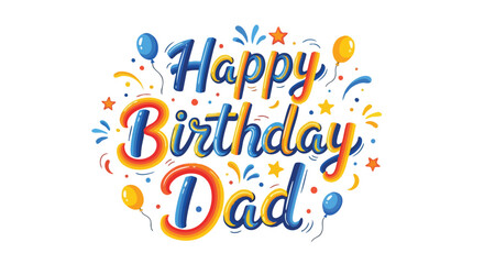 Festive Happy Birthday Dad Illustration with Balloons and Confetti for Celebration Banner Design