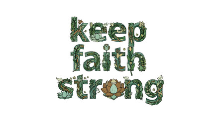 Inspiring typographic design with floral elements, featuring words of encouragement and botanical textures on a white background