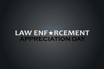 Law enforcement appreciation day is observed every year on January 9. Inscription on a dark gray background. EPS10 vector.