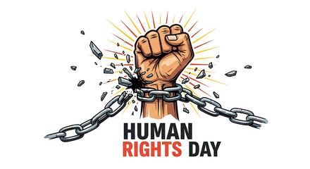 Fist breaking chains symbolizing freedom and human rights on human rights day