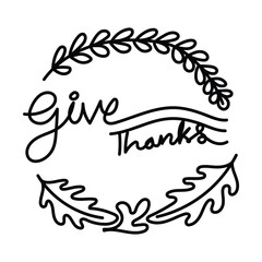 Give thanks lettering with leaf wreath illustration for thanksgiving celebration