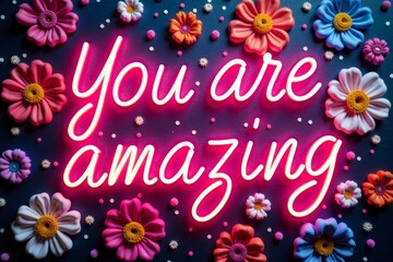 Colorful Neon Sign Saying You Are Incredible Surrounded by Vibrant Flowers and Glittering Confetti