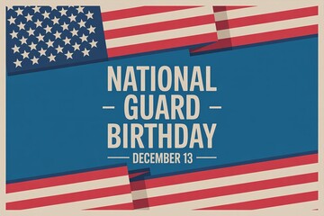 National Guard Birthday Celebration Graphic with Retro American Flag Waving Borders on Blue Banner, Honoring December 13 Anniversary Date