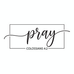 Pray Script Colossians 4 2 Bible Verse Calligraphy Design
