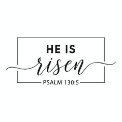 He Is Risen Psalm 130 5 Bible Verse Easter Calligraphy