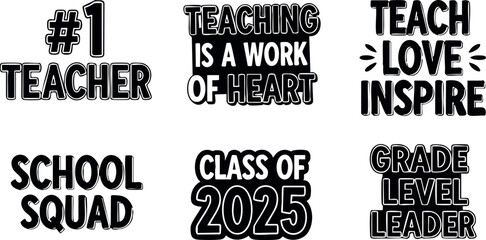 Teacher quotes vector set with school squad class of 2025 grade level leader inspiring love and teaching sayings