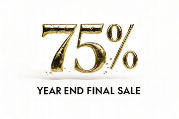 Year end final sale 75% off isolated on white background with golden foil number and text