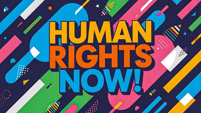 Colorful human rights now message design promoting equality freedom and social justice
 - Powered by Adobe