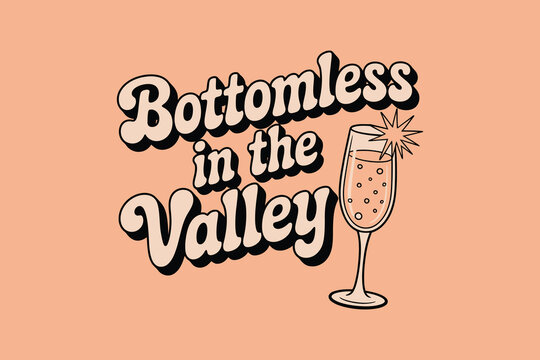 Bottomless in the valley retro text and champagne flute illustration - Powered by Adobe