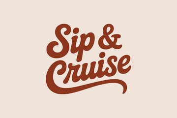 Retro sip and cruise text design with a vintage feel