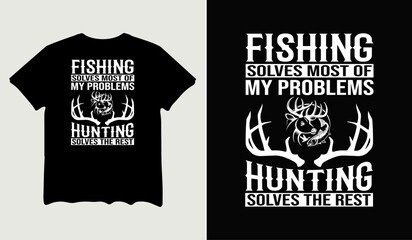 Fototapeta premium Fishing solves most of my problems hunting solves the rest t-shirt design for t-shirt quotes or poster svg printable cut file