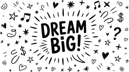 Dream Big text with hand-drawn doodles and symbols on white lettering